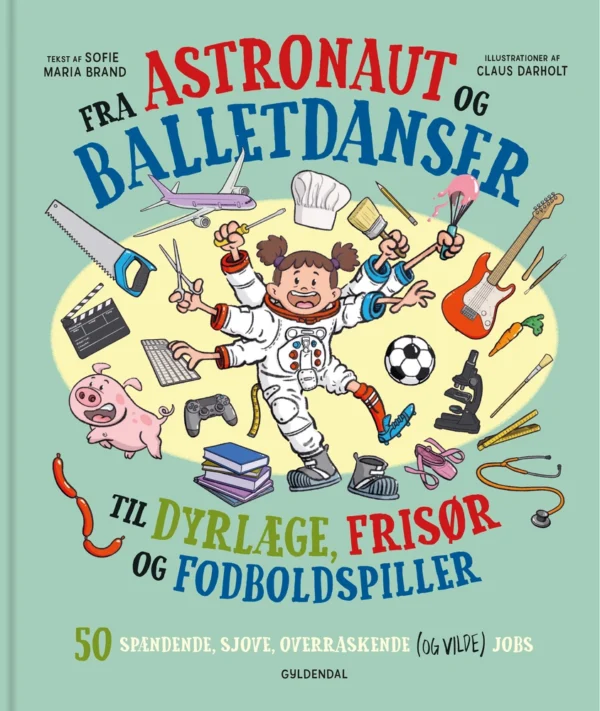 Fra astronaut og balletdanser til dyrlæge, frisør og fodboldspiller.